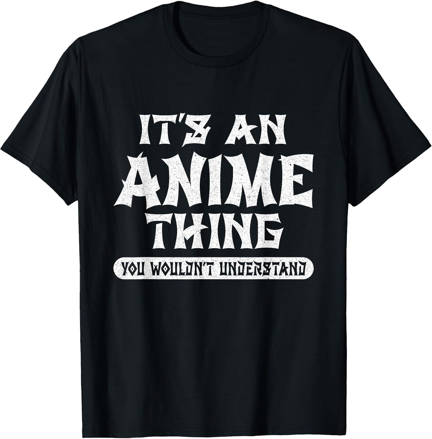 It's an Anime Thing You Wouldn't Understand Anime Girls Boys T-Shirt