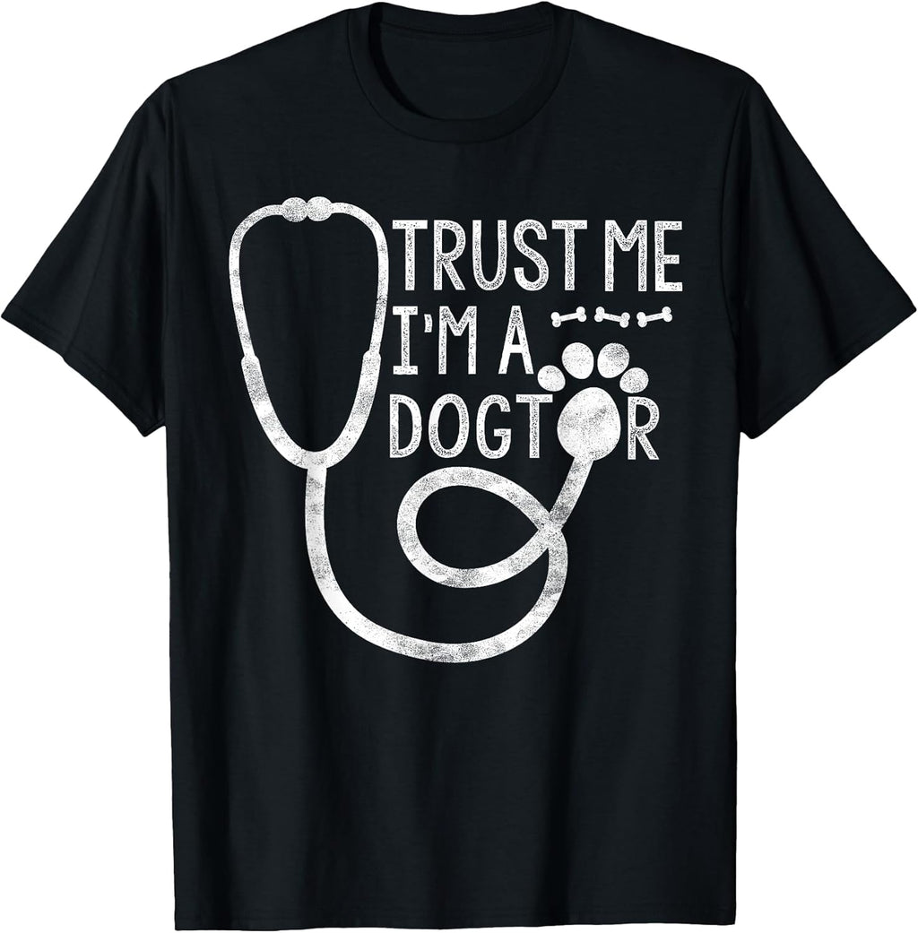 Trust Me I'm a Dogtor Dog Lover Vet Funny Veterinarian Gifts T-Shirt for Men Women