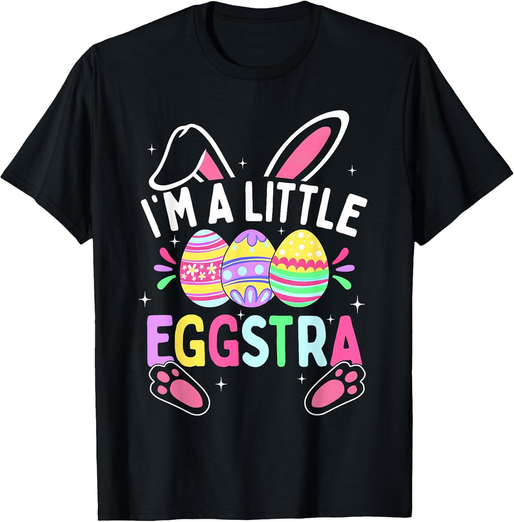 Funny Happy Easter Day Im A Little Eggstra Fng