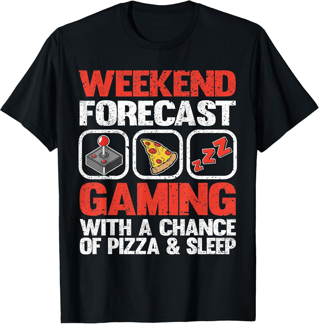 Weekend Forecast Gaming with A Chance of Pizza & Sleep Gamer T-Shirt