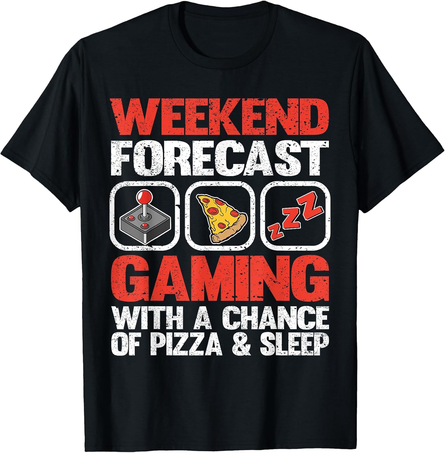 Weekend Forecast Gaming with A Chance of Pizza & Sleep Gamer T-Shirt
