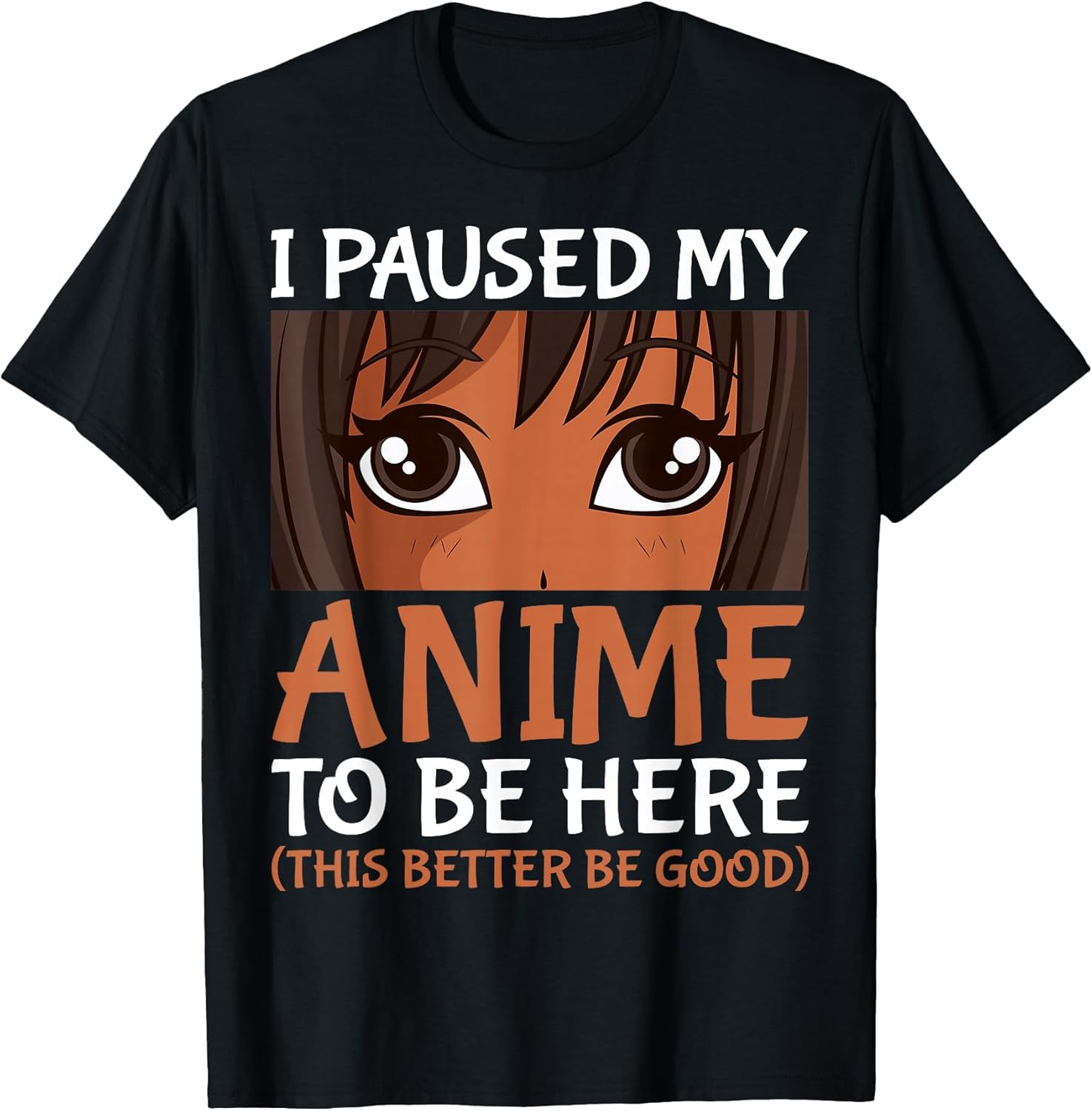 I Paused My Anime to Be Here Otaku Black Anime Merch T-Shirt