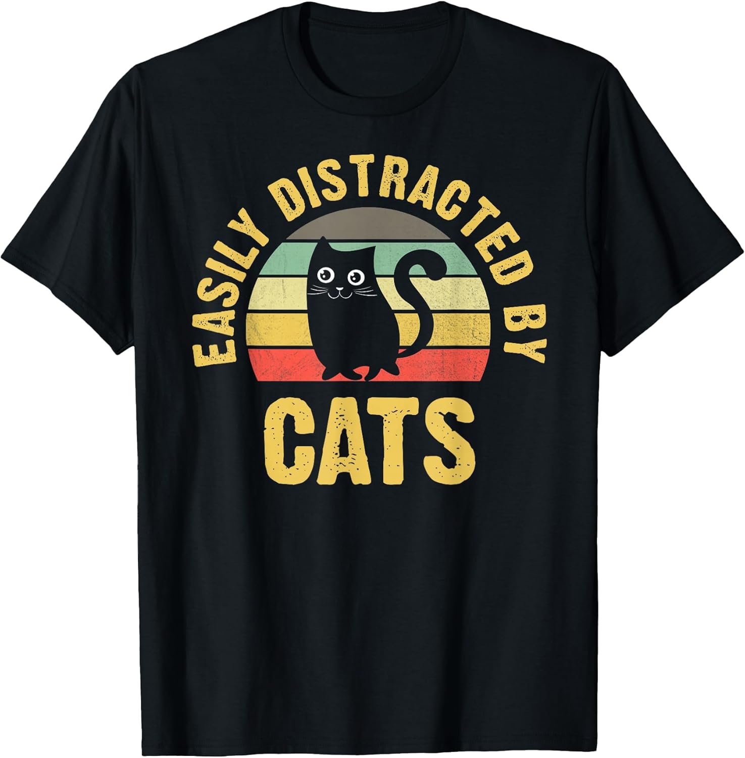 Funny Cat Theme for Cats Lover Easily Distracted by Cats T-Shirt