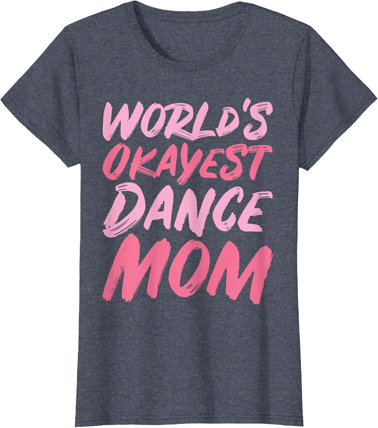 World's Okayest Dance Mom Novelty Designs