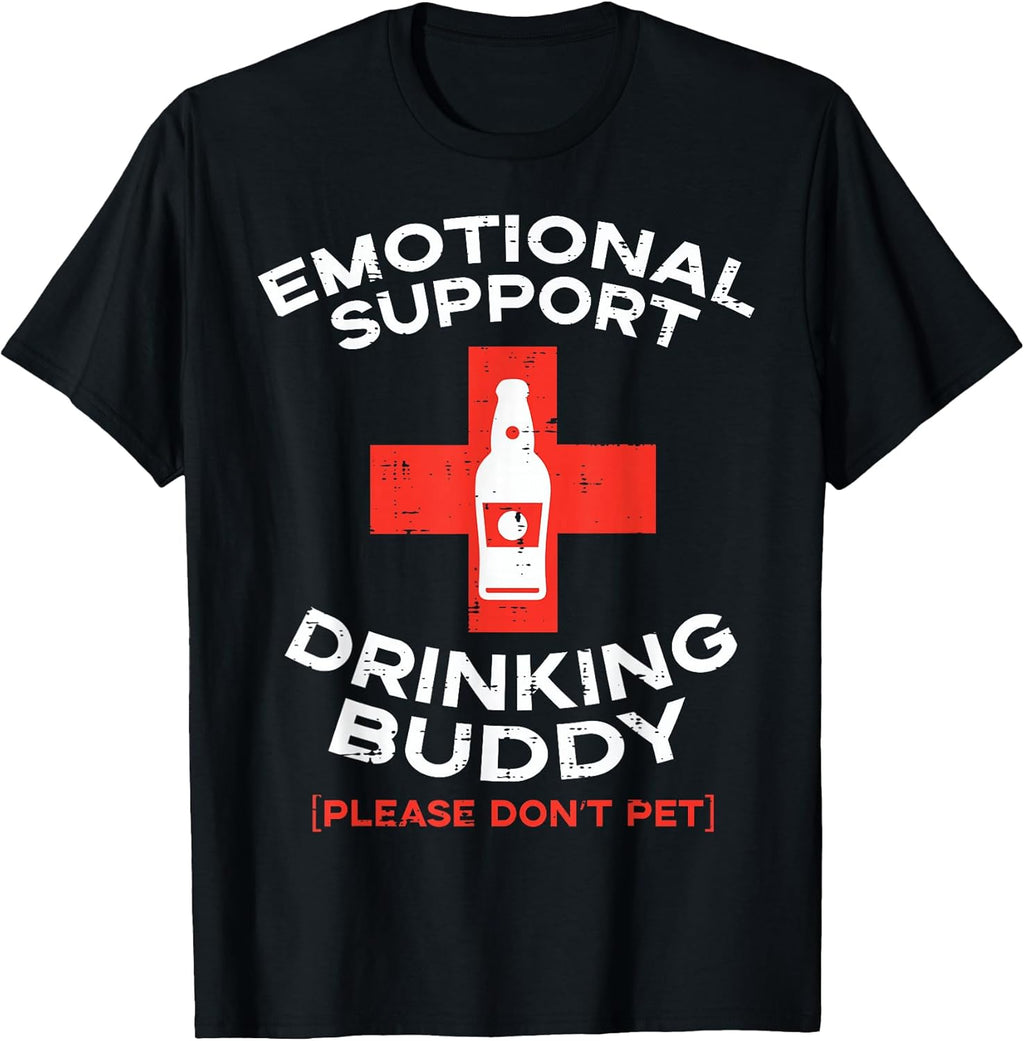 Emotional Support Drinking Buddy Pet Funny Saying Men Women T-Shirt