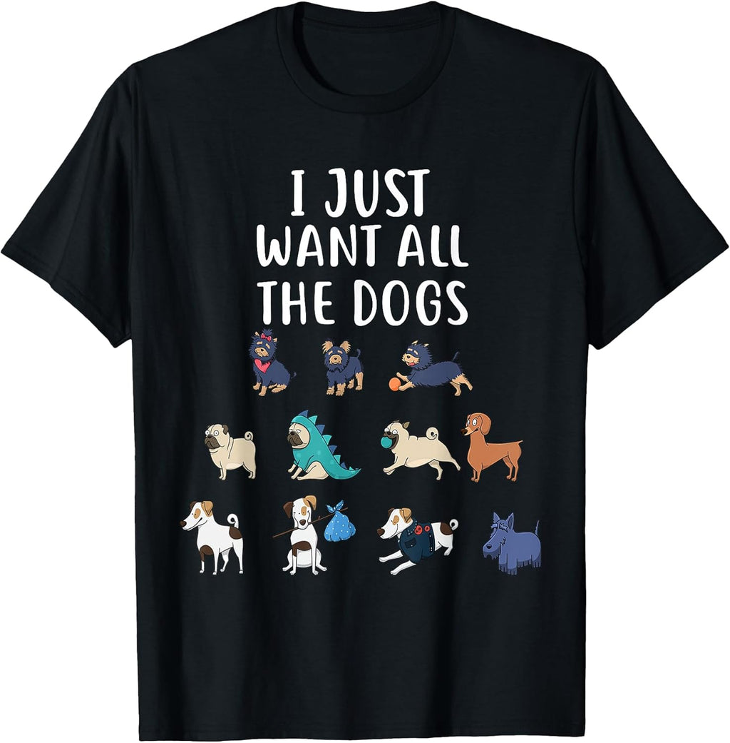 I Just Want All The Dogs Designs By ShirtZilla