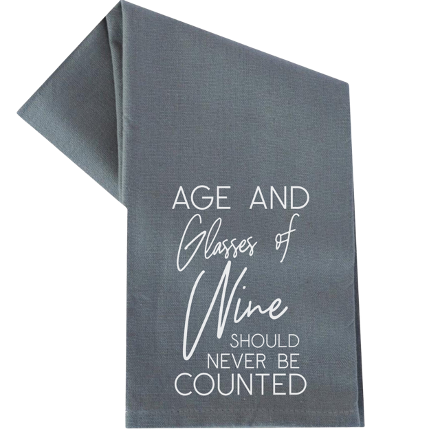 Age and Glasses of Wine Should Never Be Counted Tea Towel