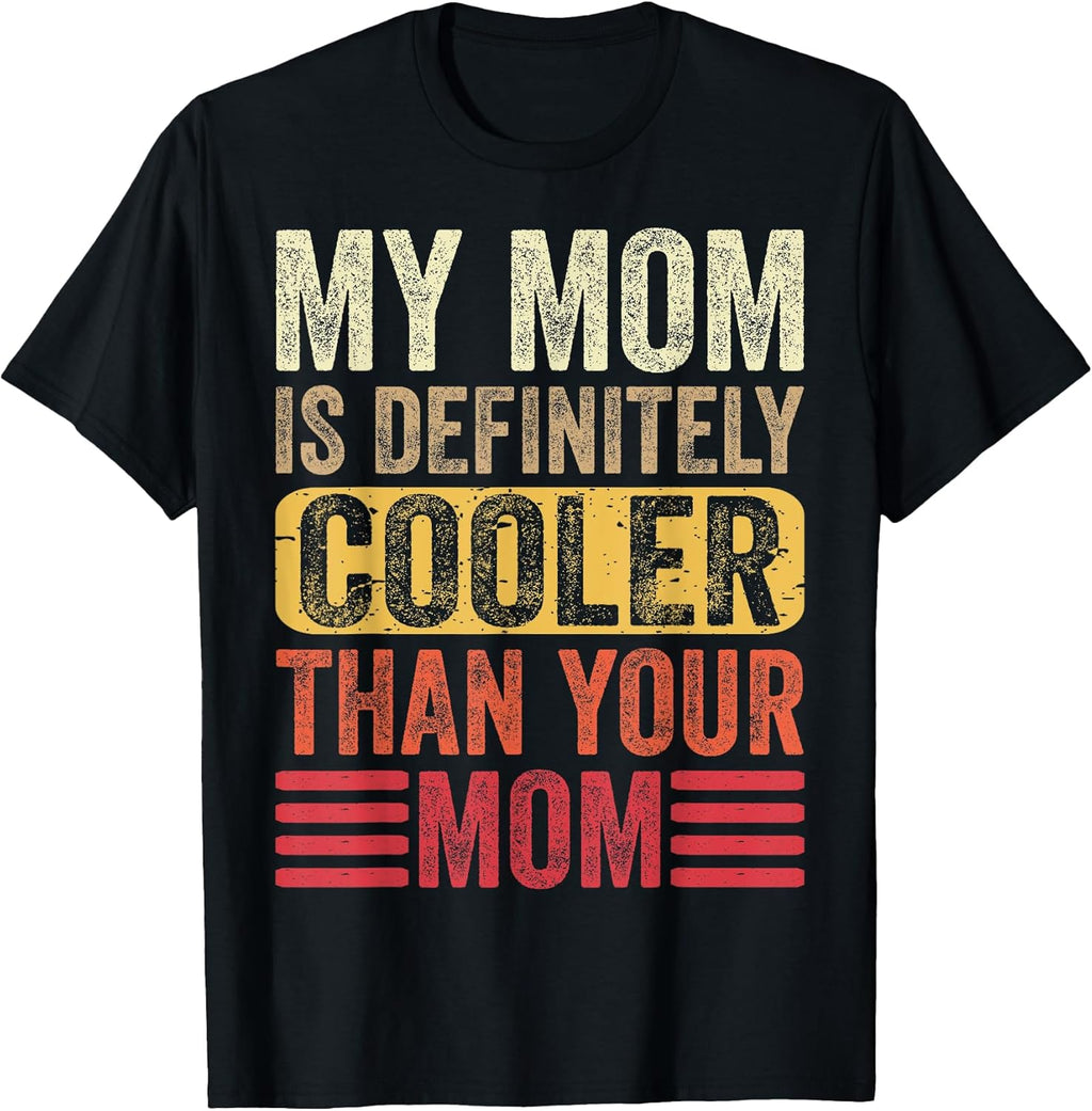 My Mom Is Cooler Than Your Mom Merch Shop