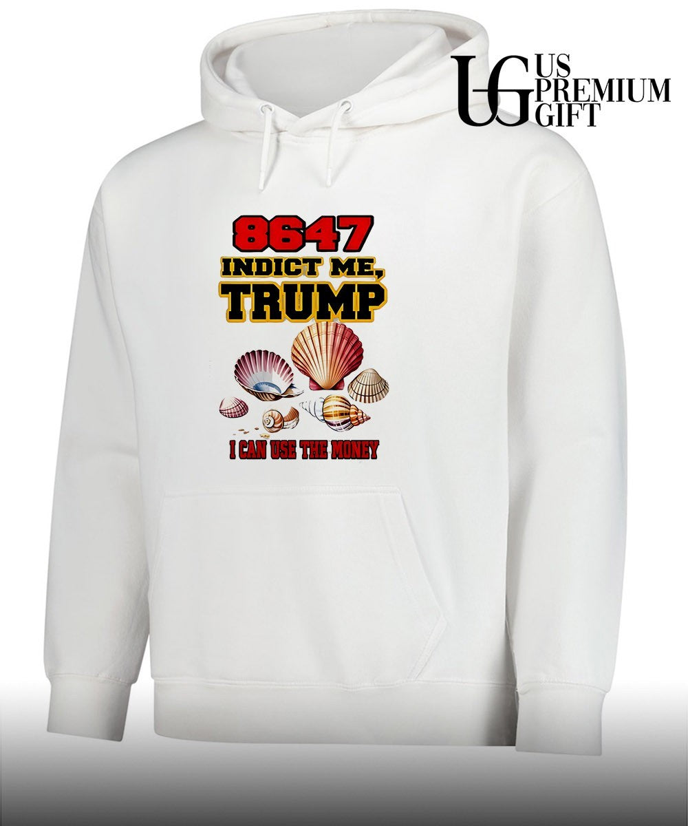 8647 indict me Trump I can use the money shirt