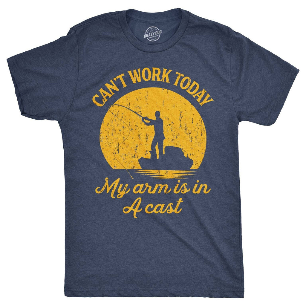 Can't Work Today My Arm Is in A Cast Men's T Shirt