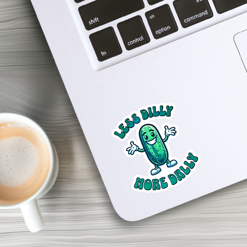 Less Dilly More Dally Sticker