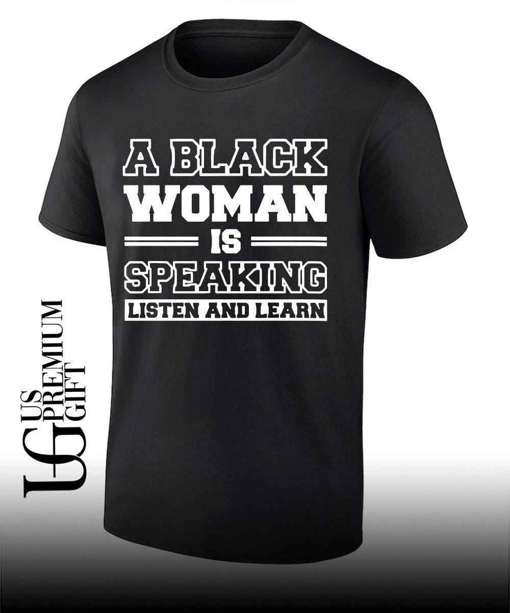 A black Woman is Speaking Listen and Learn shirt