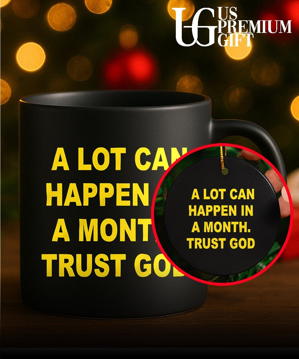 A lot can happen in a month trust God shirt