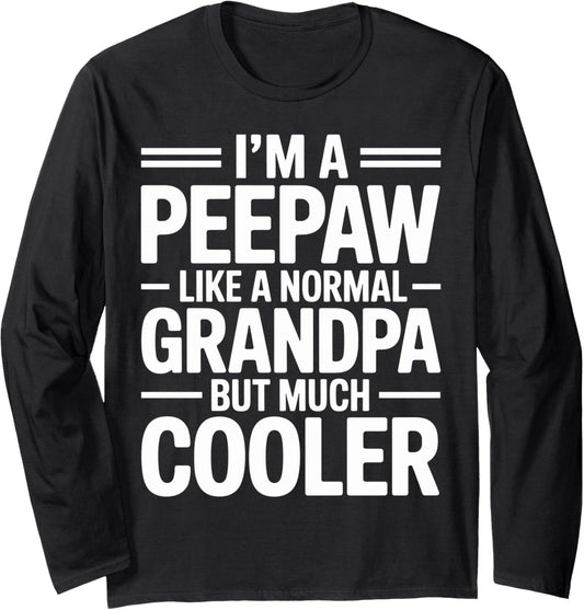 Peepaw Like a Grandpa Only Cooler Southern Grandfather Long Sleeve