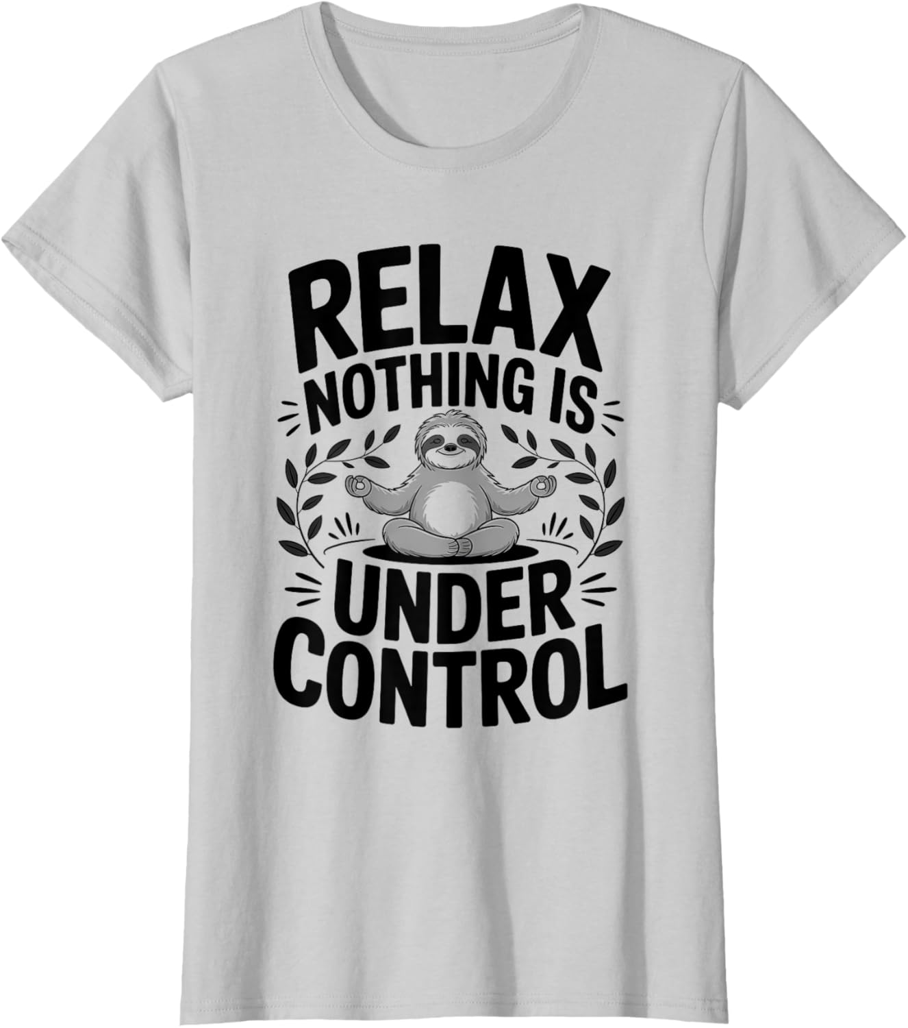 Relax Nothing Is Under Control Funny Cute Sloth Yoga Sloth