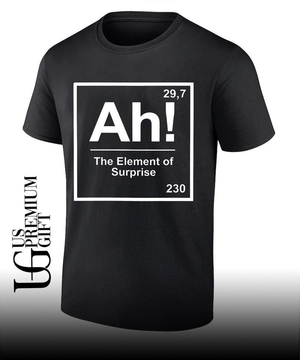 Ah The Element of Surprise shirt
