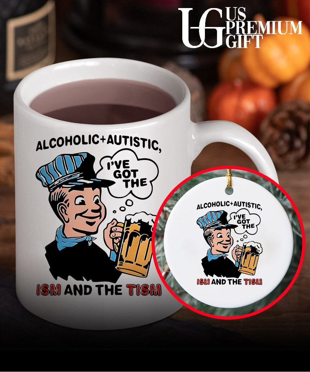 Alcoholic and Autistic ISM and The Tism shirt