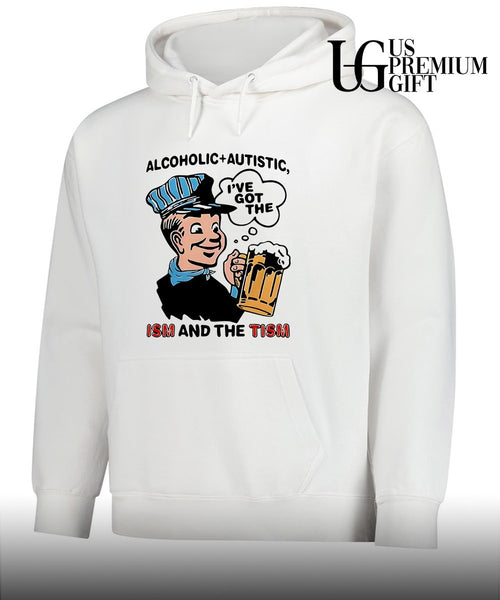 Alcoholic and Autistic ISM and The Tism shirt