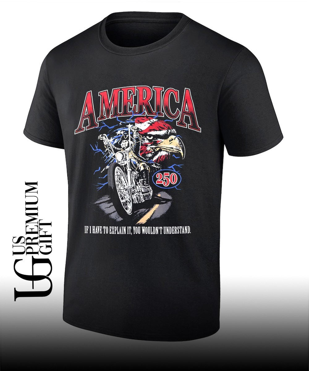 American If I have to explain it you wouldn’t understand Harley-Davidson shirt