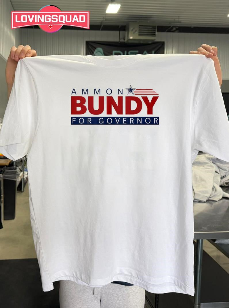 Ammon Bundy for Governor Shirt