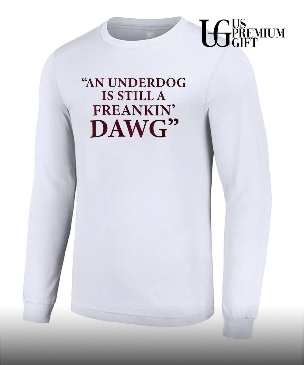 An under dog is still a Freakin Dawg shirt