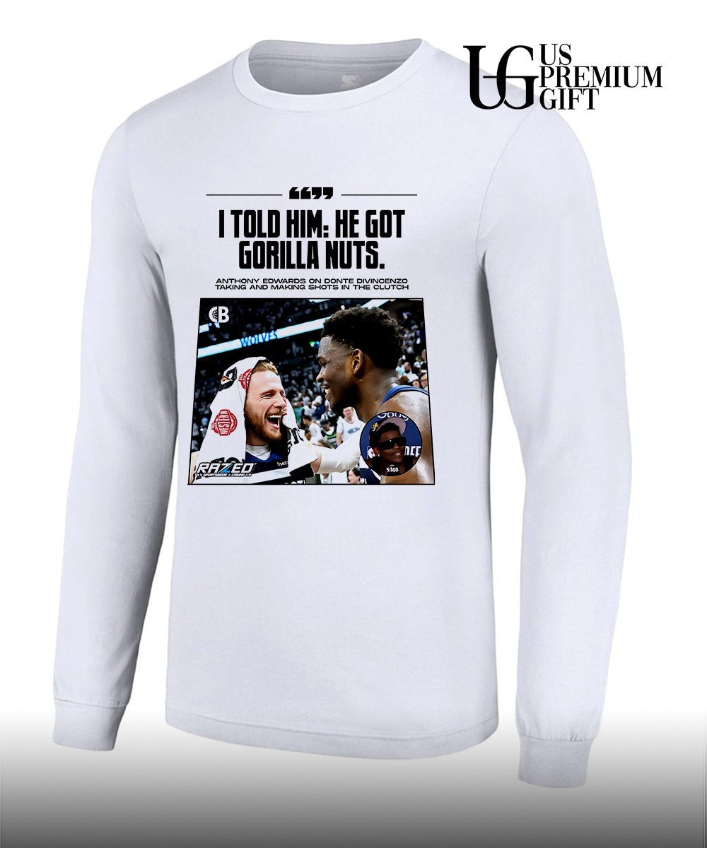 Anthony Edwards praising teammate Donte DiVincenzo I told him he got Gorilla Nuts shirt