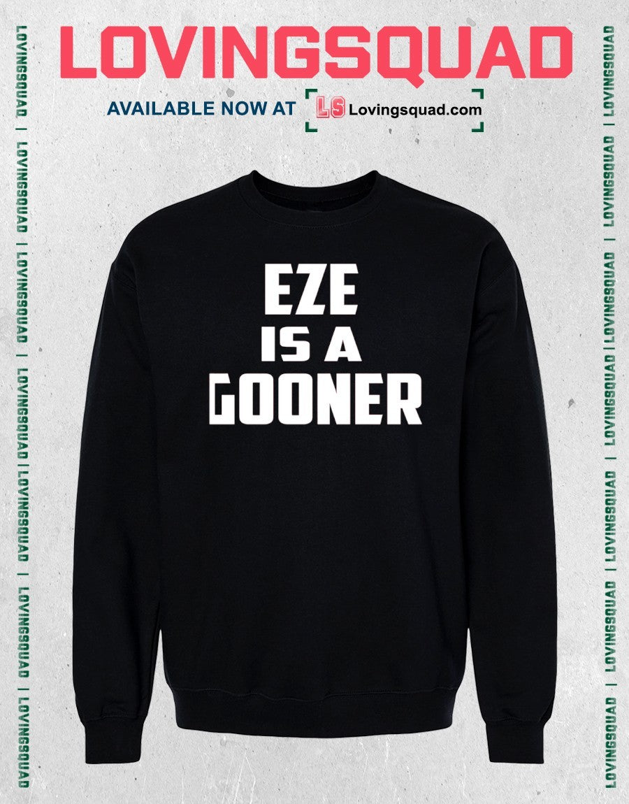 Arsenal FC Eze Is A Gooner shirt