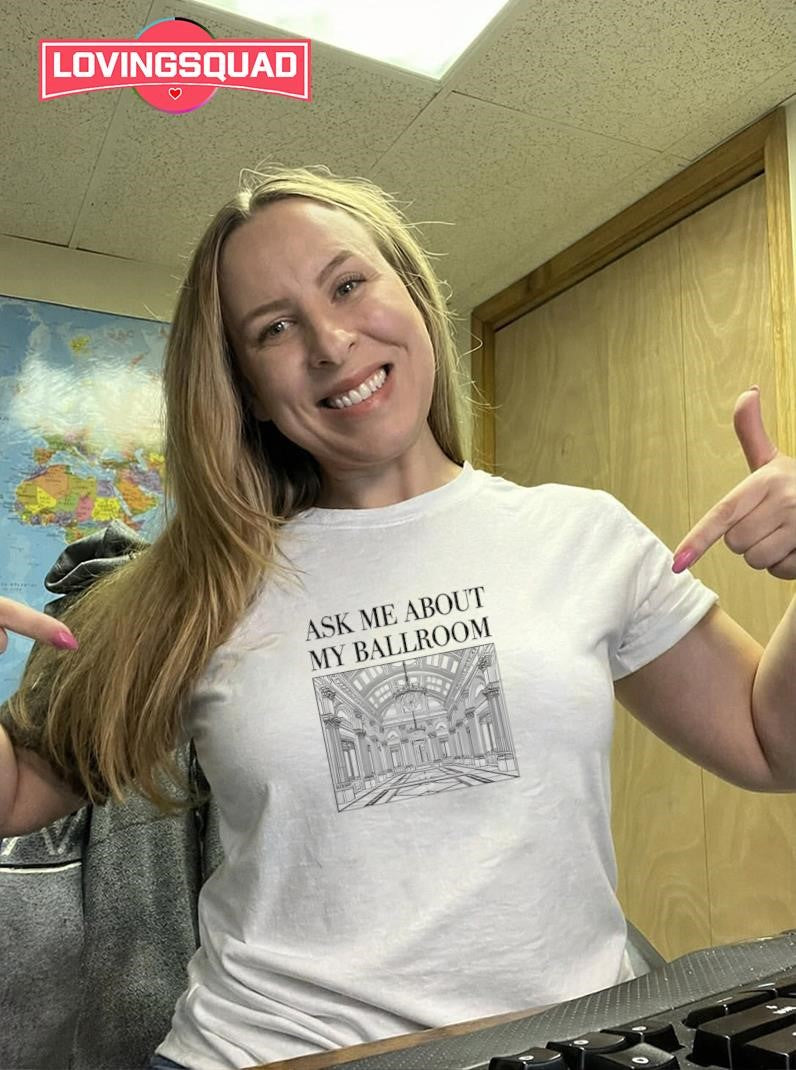 Ask Me About My Ballroom Shirt