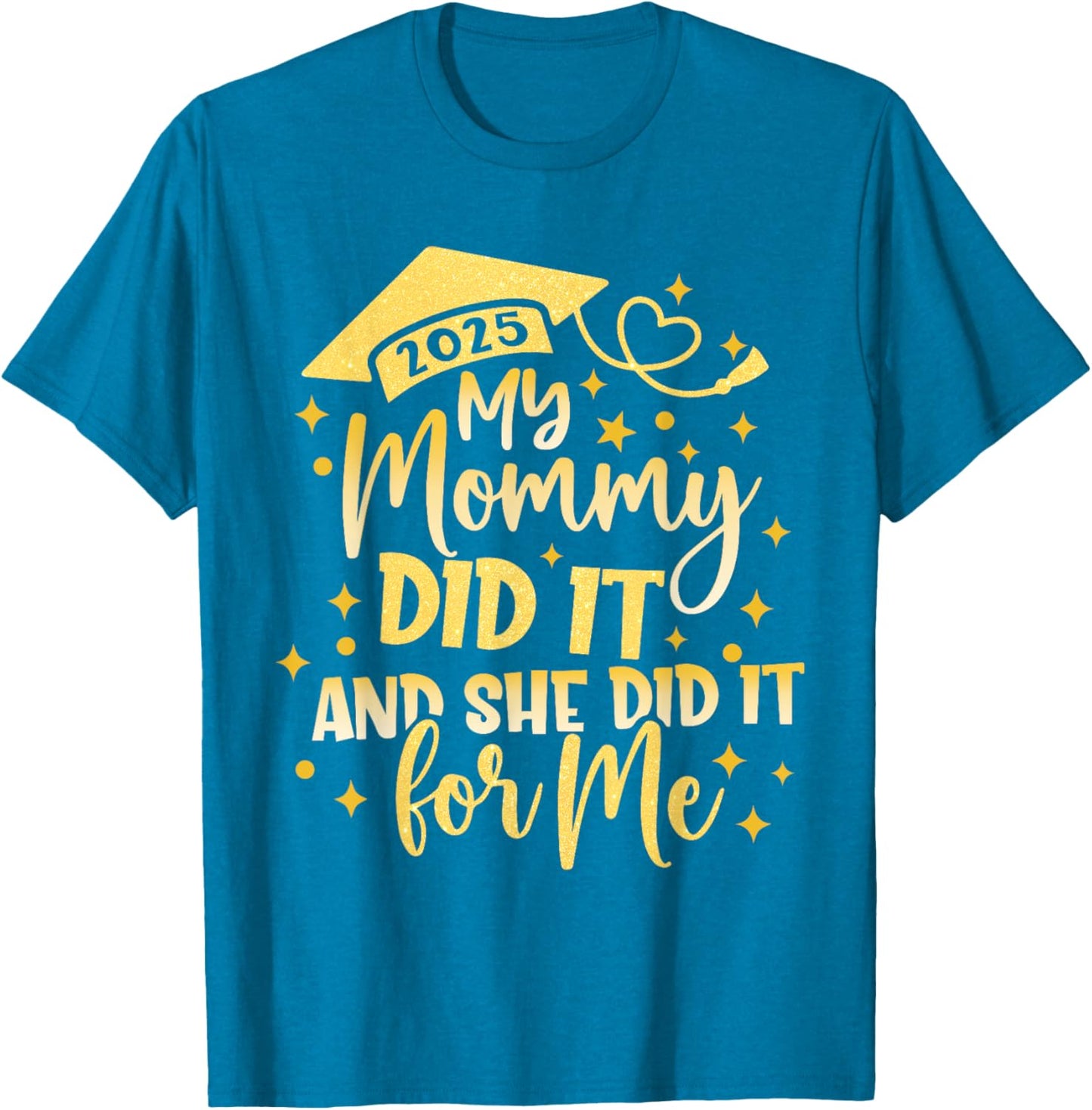 My Mommy Did It For Me Graduate Mom Mama Graduation 2026