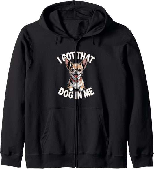 I Got That Dog in Me Unstoppable Vibes Artwork Zip Hoodie