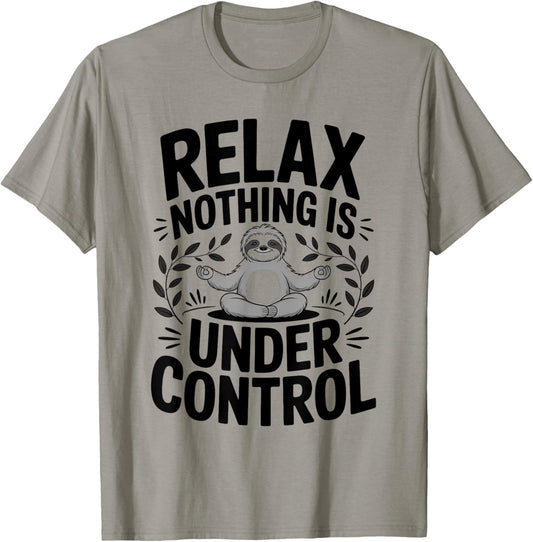 Relax Nothing Is Under Control Funny Cute Sloth Yoga Sloth
