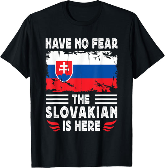 Have No Fear The Slovakian is Here Slovakia Flag