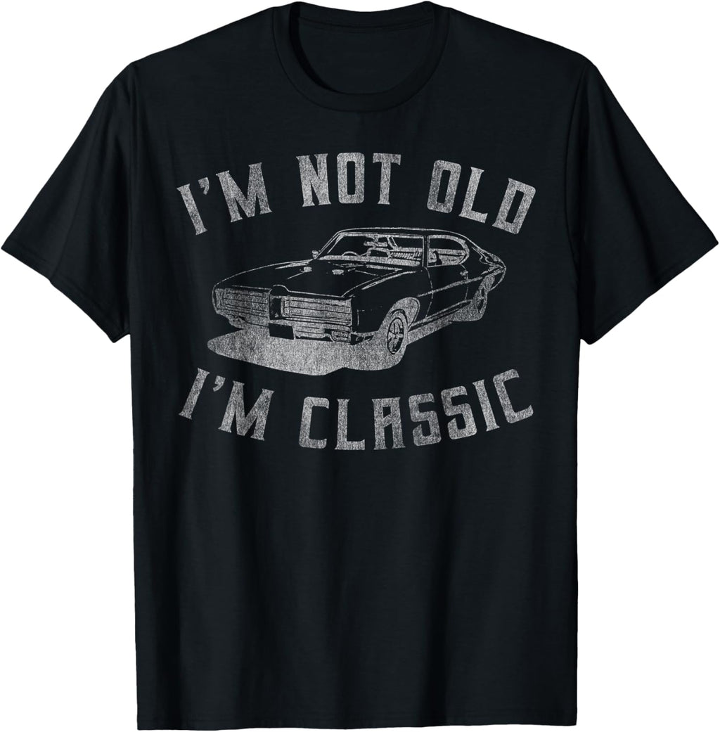 I'm Not Old I'm Classic Funny Car Graphic - Mens & Womens Short Sleeve T-Shirt