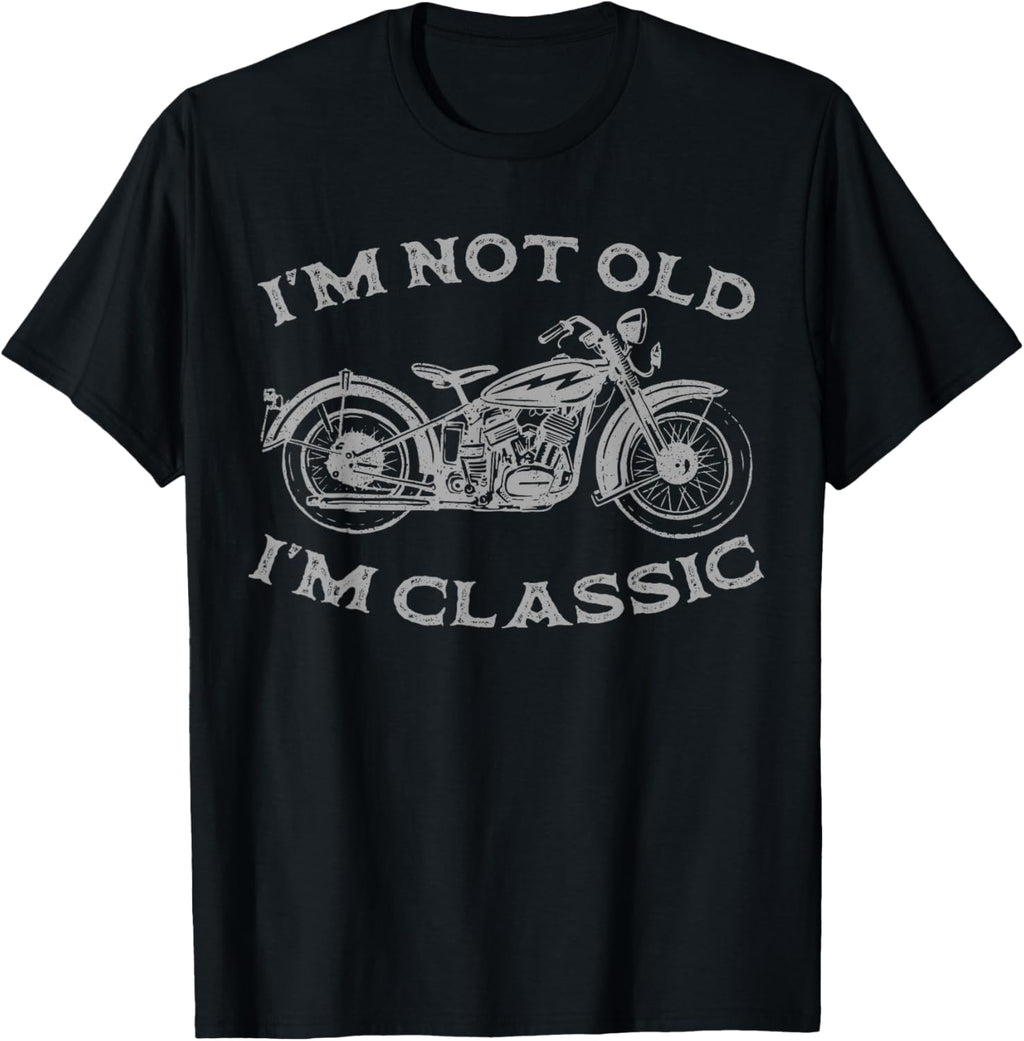 I'm Not Old I'm Classic Funny Motorcycle Graphic Men's Biker T-Shirt