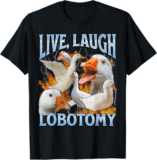 Live Laugh Lobotomy Funny Goose Meme Bootleg Y2K Graphic
