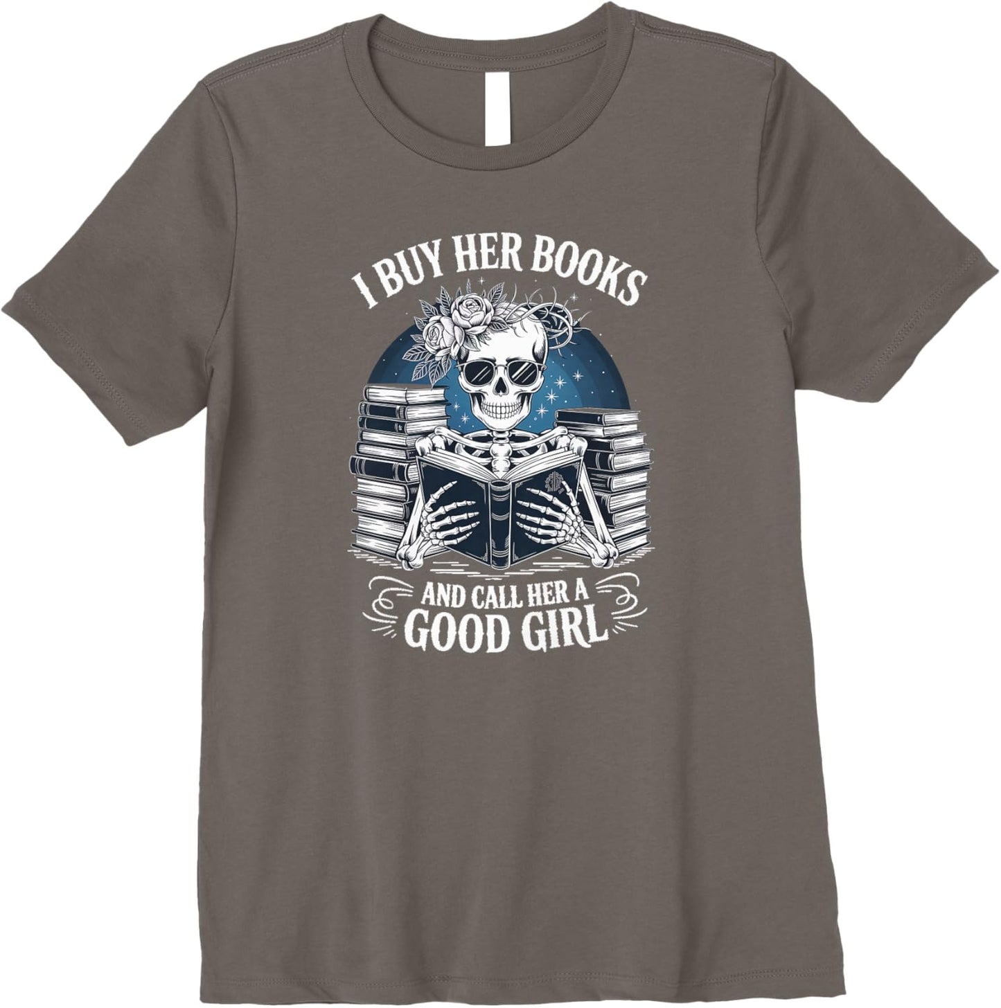 Funny I Buy Her Books And Call Her A Good Girl Book Lover Premium