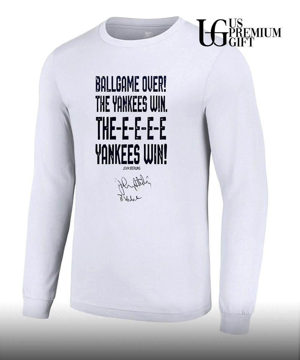 Ballgame Over The Yankees Win The Yankees Win New York Yankees Honoring John Sterling 1938-2026 signature shirt