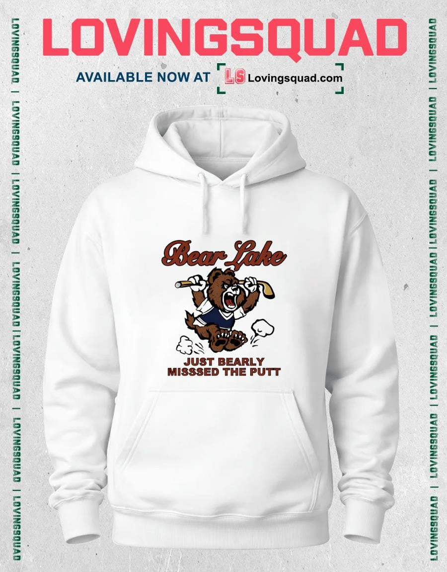 Bear Lake Just Bearly Missed The Putt Shirt