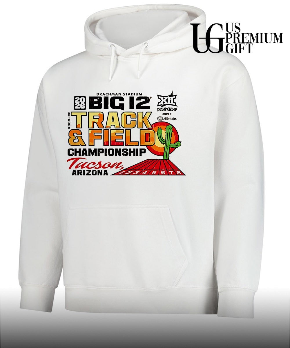 Big 12 Championship Track and Field Championship Tucson Arizona 2026 shirt