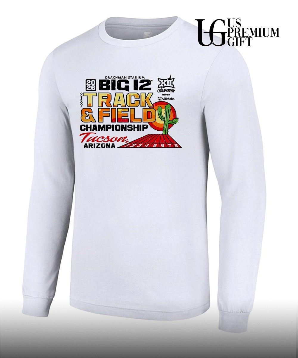 Big 12 Championship Track and Field Championship Tucson Arizona 2026 shirt