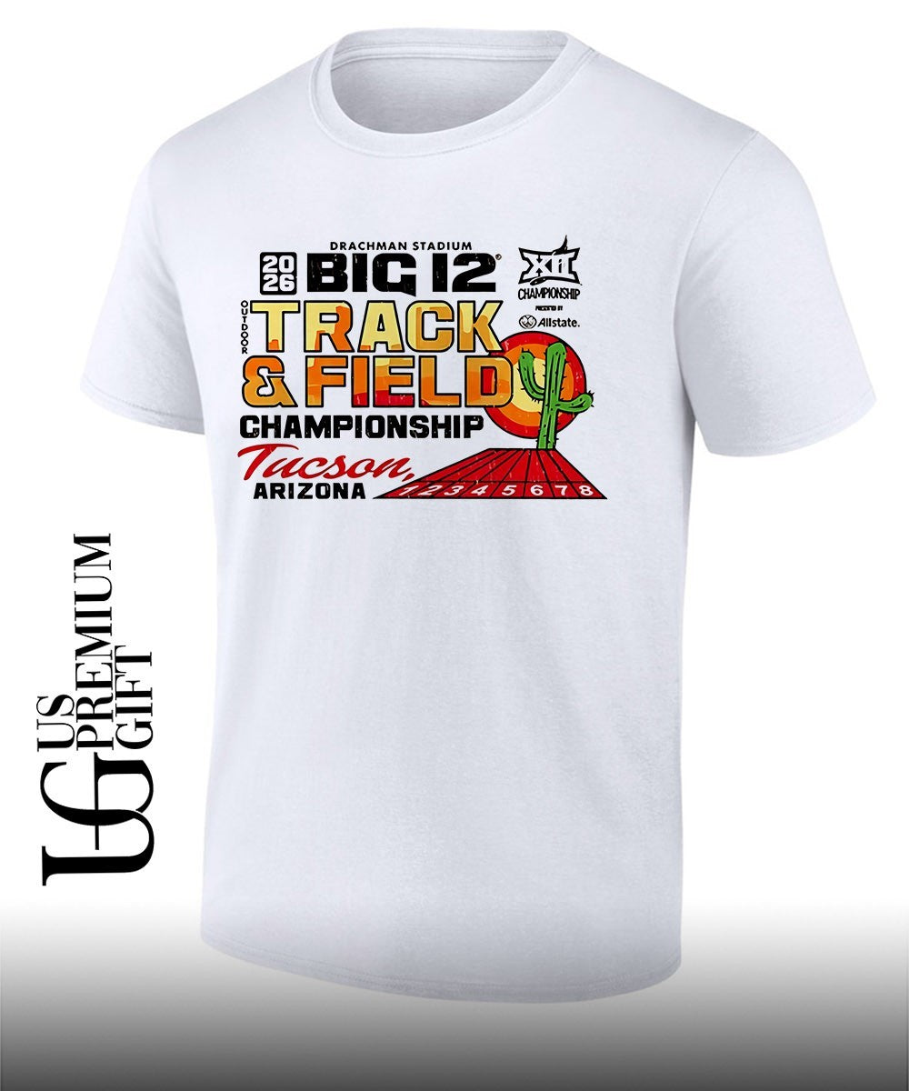 Big 12 Championship Track and Field Championship Tucson Arizona 2026 shirt