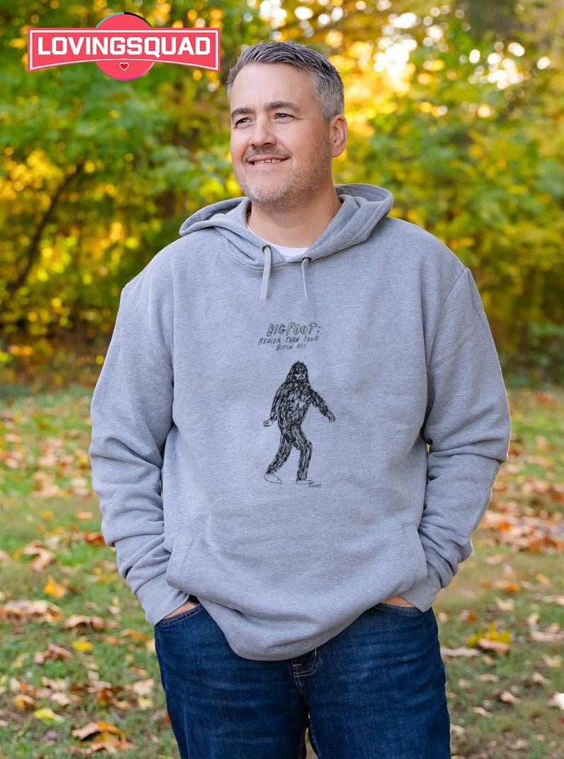 Bigfoot Realer Than Your Bitch Ass Artist Shirt