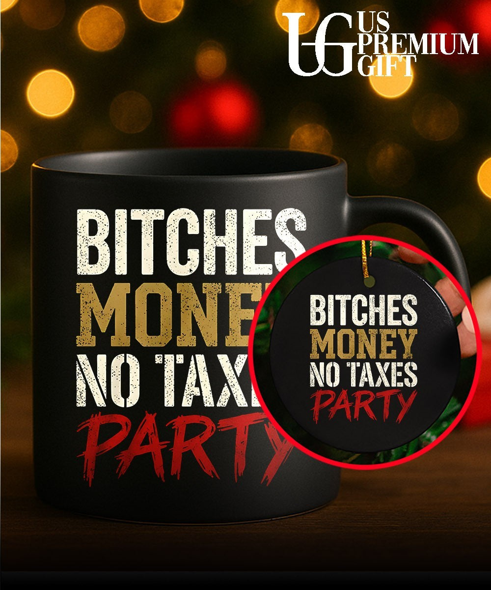 Bitches Money No Taxes Party shirt
