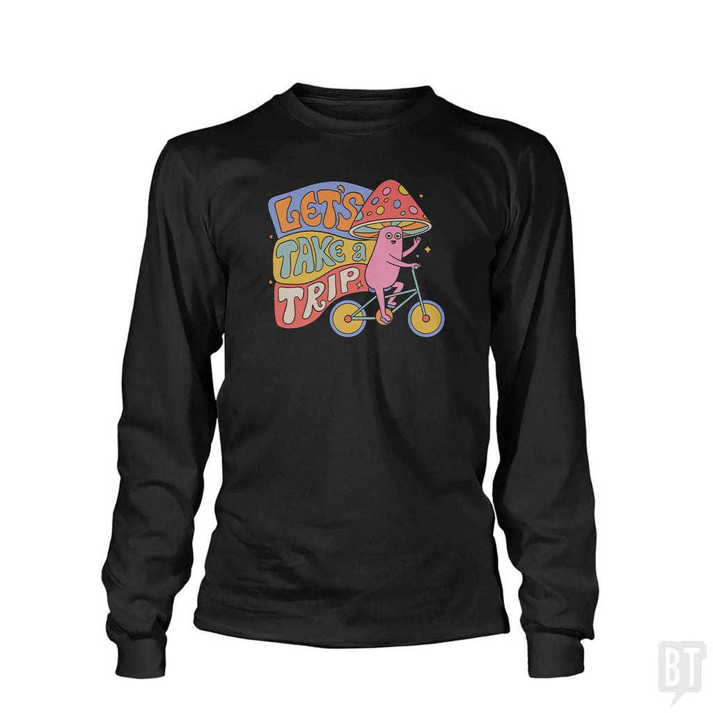 Let's Take A Trip Long Sleeve