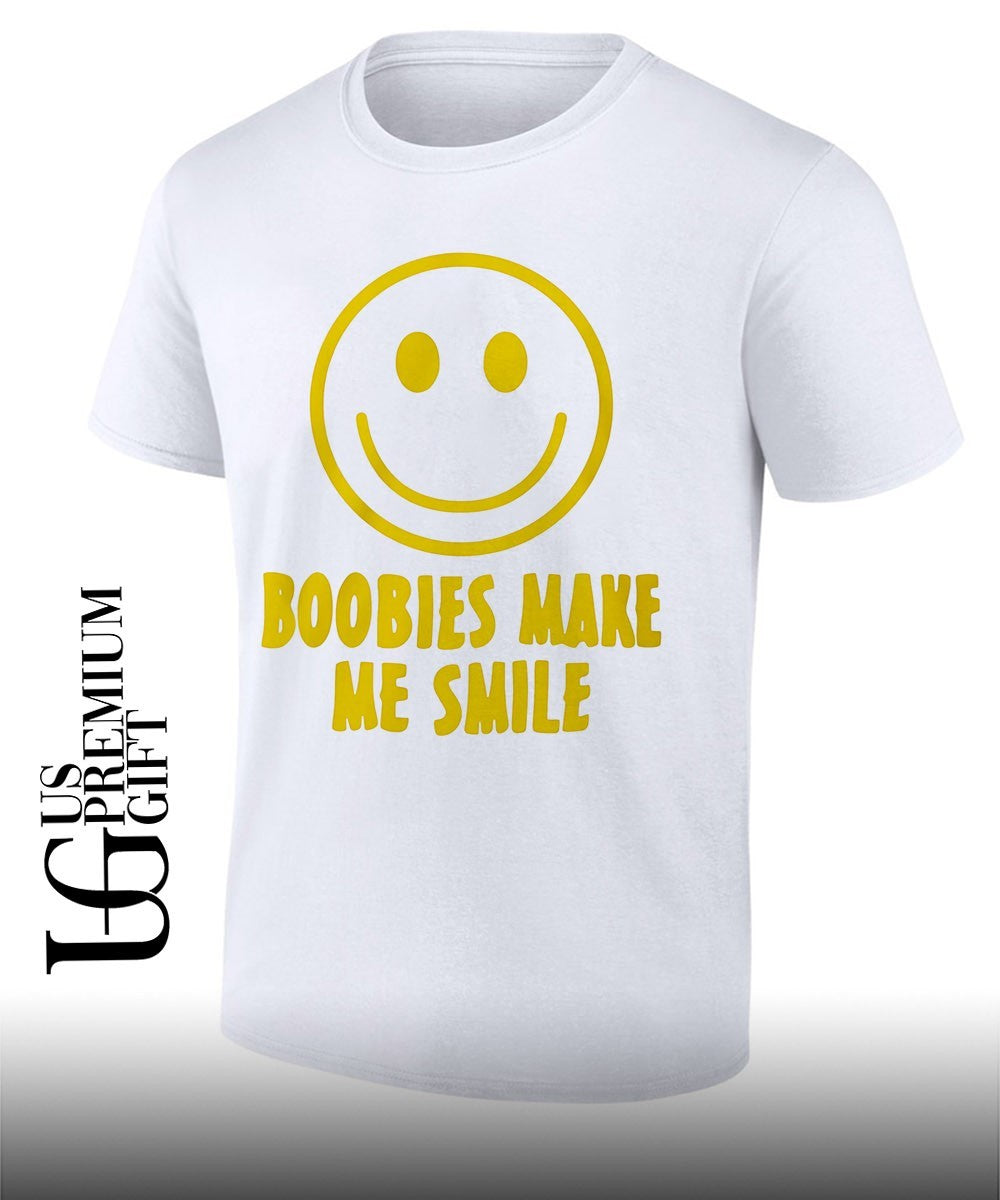 Boobies make me smile shirt