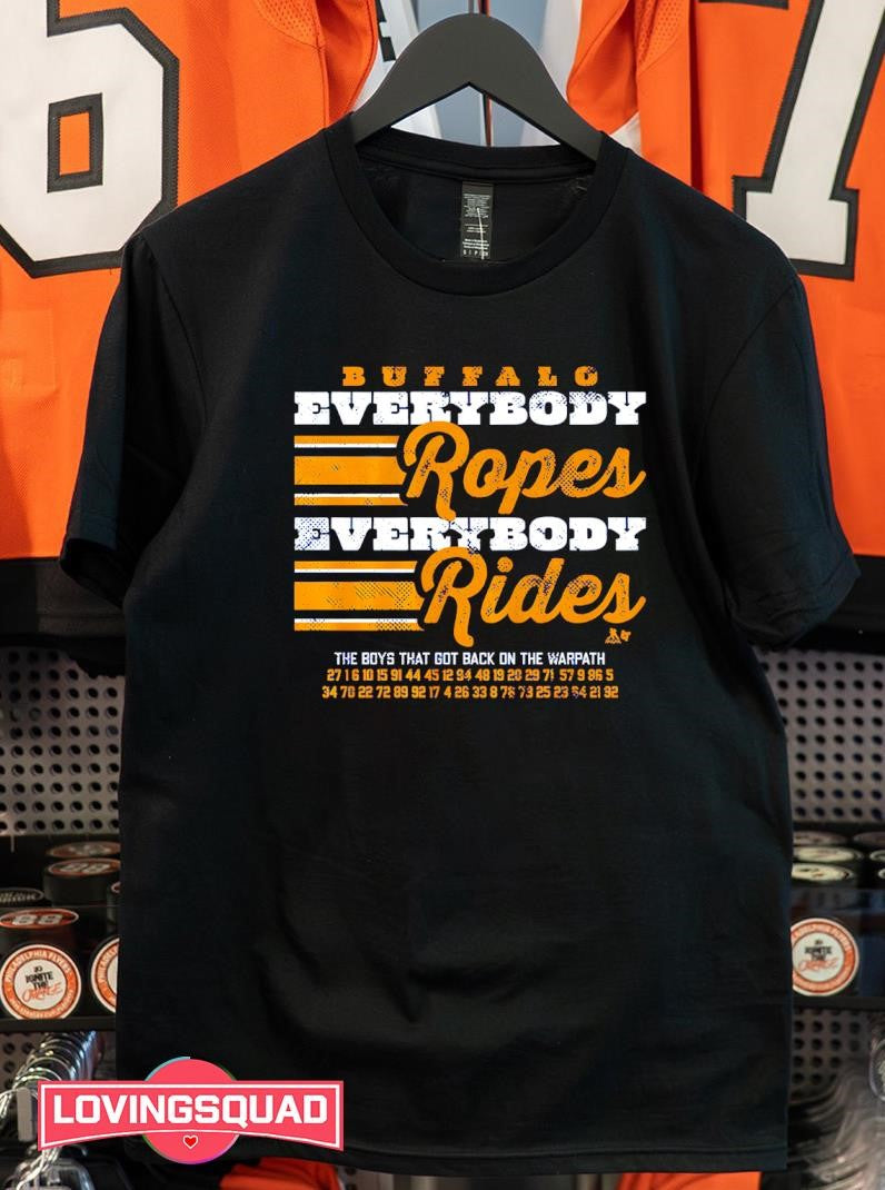Buffalo Sabres Hockey Everybody Ropes Everybody Rides Shirt