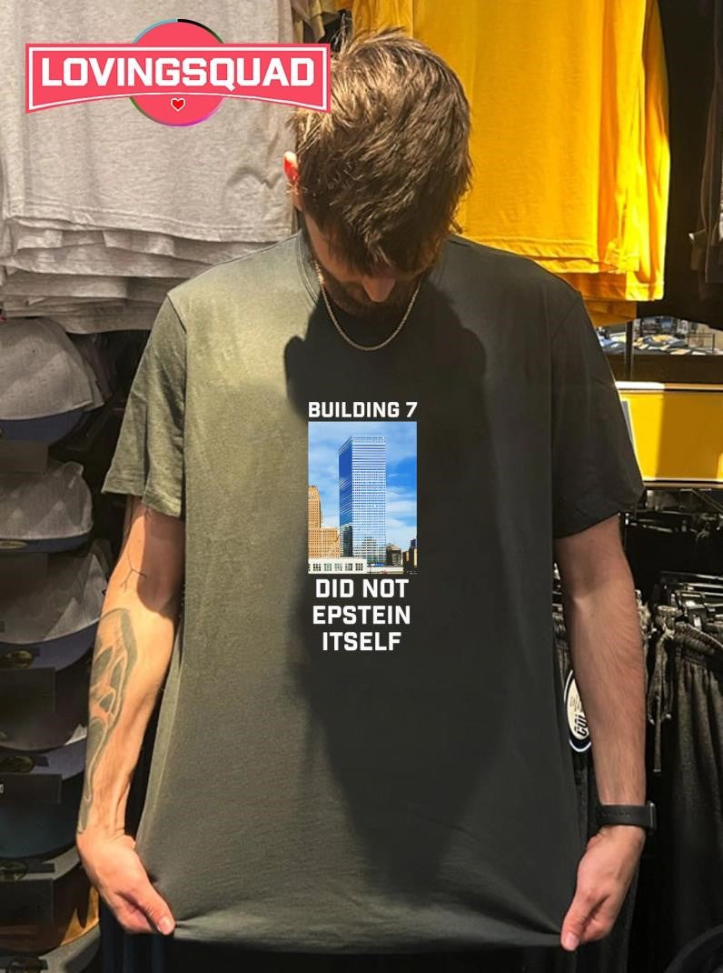 Building 7 Did Not Epstein Itself Shirt
