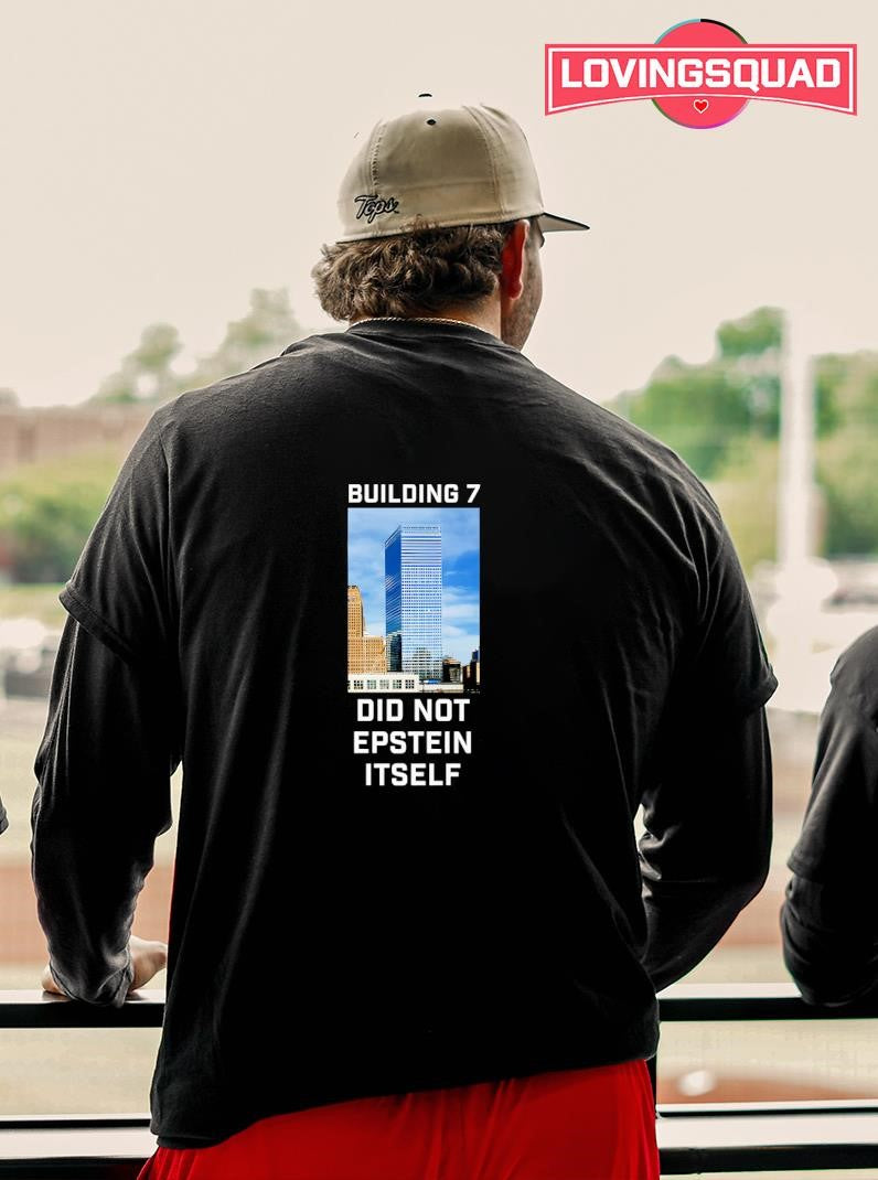 Building 7 Did Not Epstein Itself Shirt