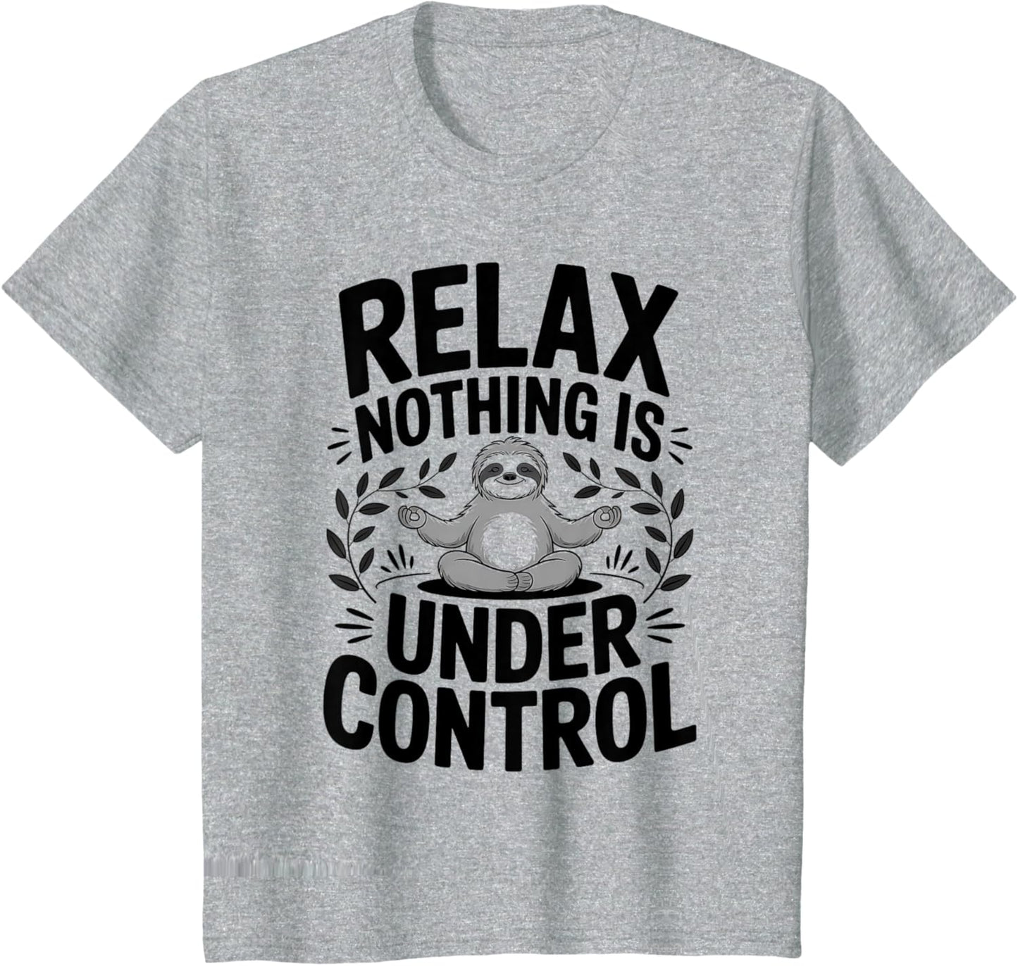 Relax Nothing Is Under Control Funny Cute Sloth Yoga Sloth