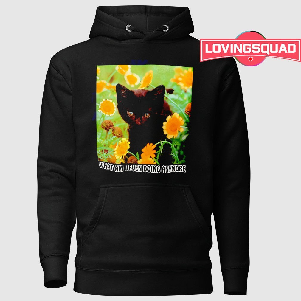 Cat what am I even doing anymore shirt